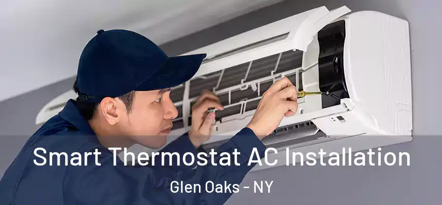  Smart Thermostat AC Installation Glen Oaks - NY