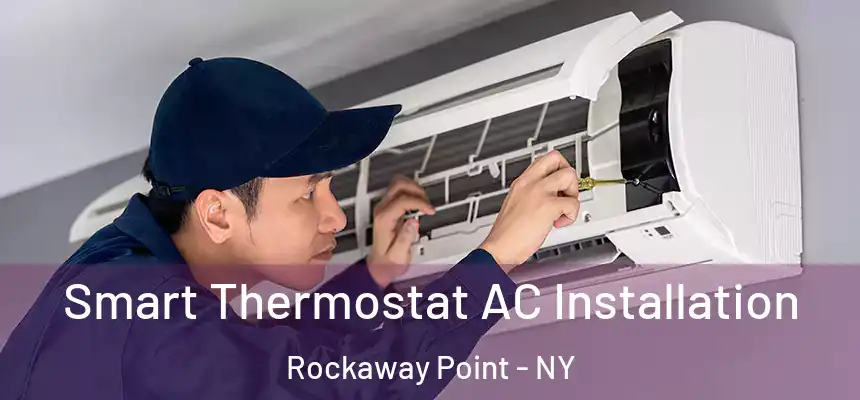  Smart Thermostat AC Installation Rockaway Point - NY