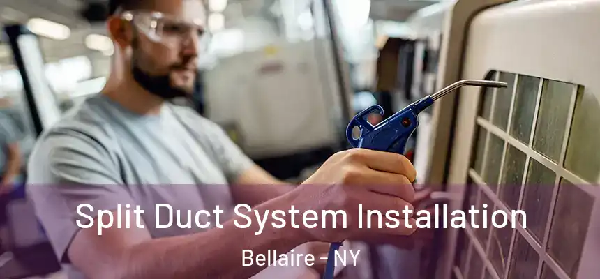 Split Duct System Installation Bellaire - NY