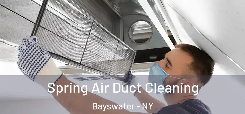 Spring Air Duct Cleaning Bayswater - NY