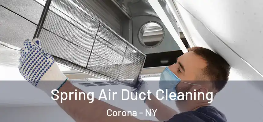 Spring Air Duct Cleaning Corona - NY