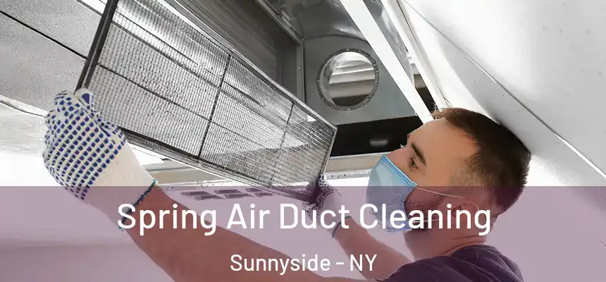 Spring Air Duct Cleaning Sunnyside - NY