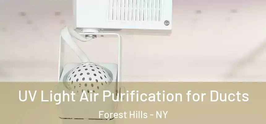  UV Light Air Purification for Ducts Forest Hills - NY