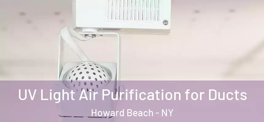  UV Light Air Purification for Ducts Howard Beach - NY
