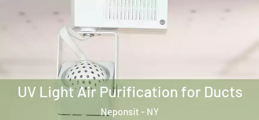 UV Light Air Purification for Ducts Neponsit - NY