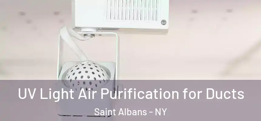 UV Light Air Purification for Ducts Saint Albans - NY