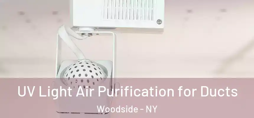  UV Light Air Purification for Ducts Woodside - NY