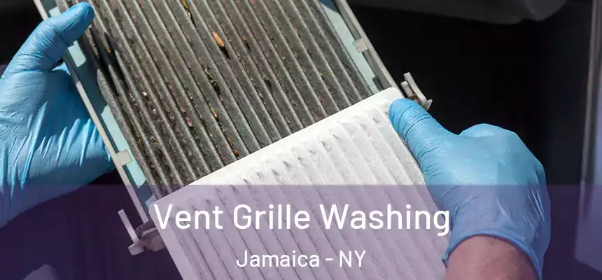 Vent Grille Washing Jamaica - NY