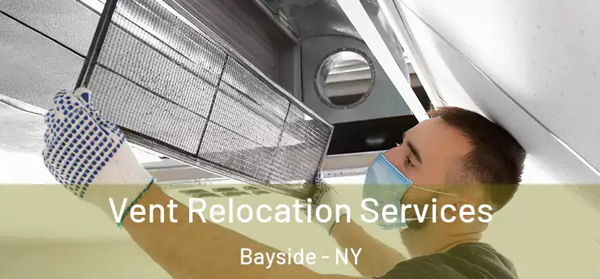  Vent Relocation Services Bayside - NY
