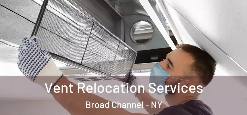 Vent Relocation Services Broad Channel - NY