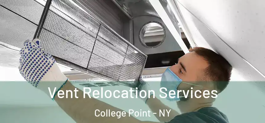Vent Relocation Services College Point - NY