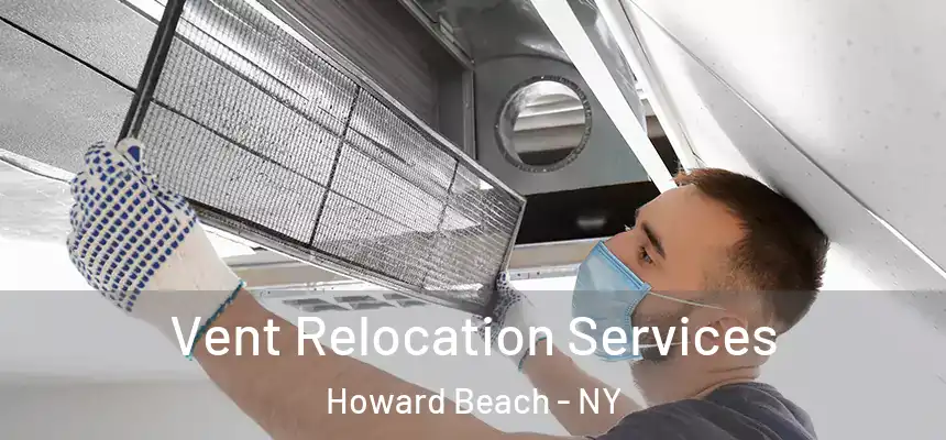 Vent Relocation Services Howard Beach - NY