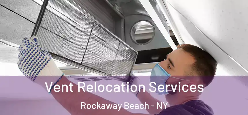  Vent Relocation Services Rockaway Beach - NY
