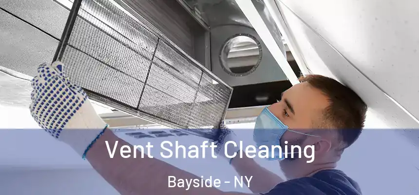 Vent Shaft Cleaning Bayside - NY