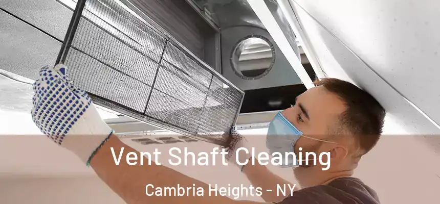 Vent Shaft Cleaning Cambria Heights - NY
