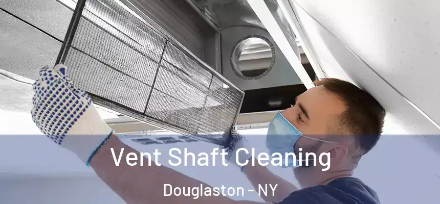  Vent Shaft Cleaning Douglaston - NY
