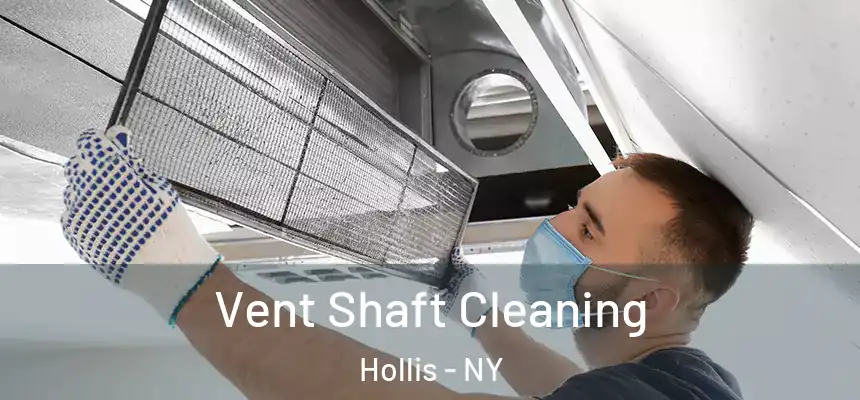 Vent Shaft Cleaning Hollis - NY
