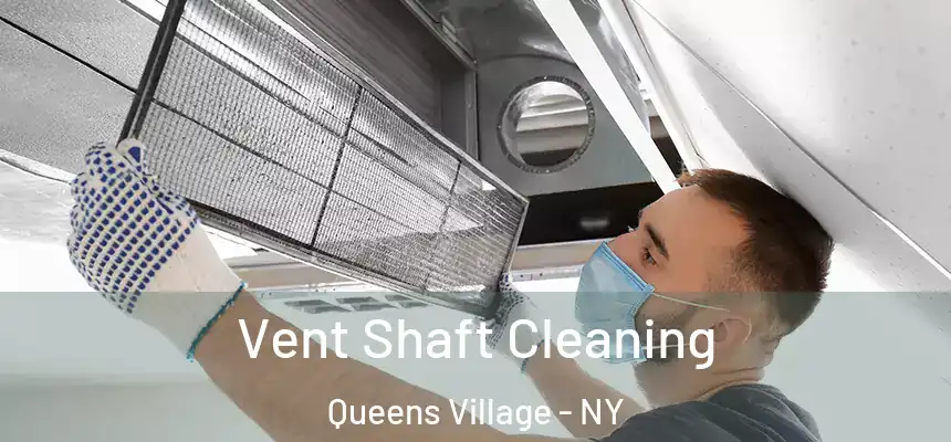  Vent Shaft Cleaning Queens Village - NY