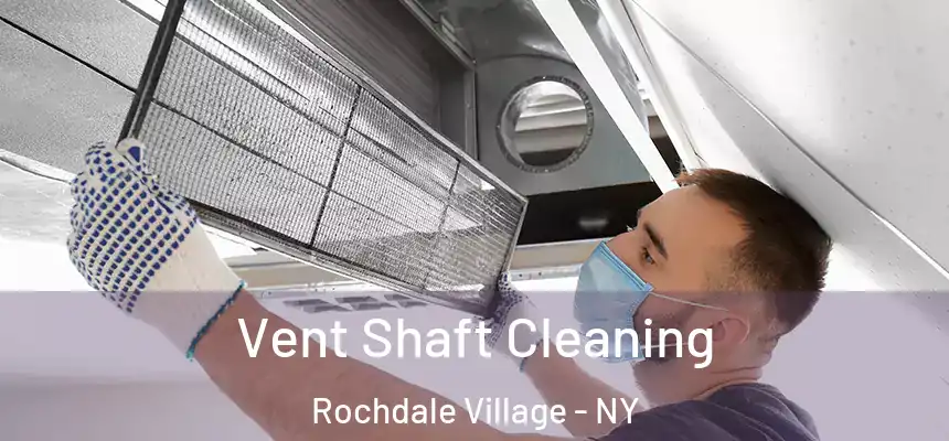  Vent Shaft Cleaning Rochdale Village - NY