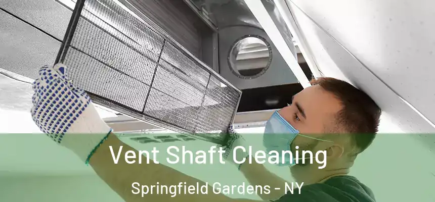 Vent Shaft Cleaning Springfield Gardens - NY