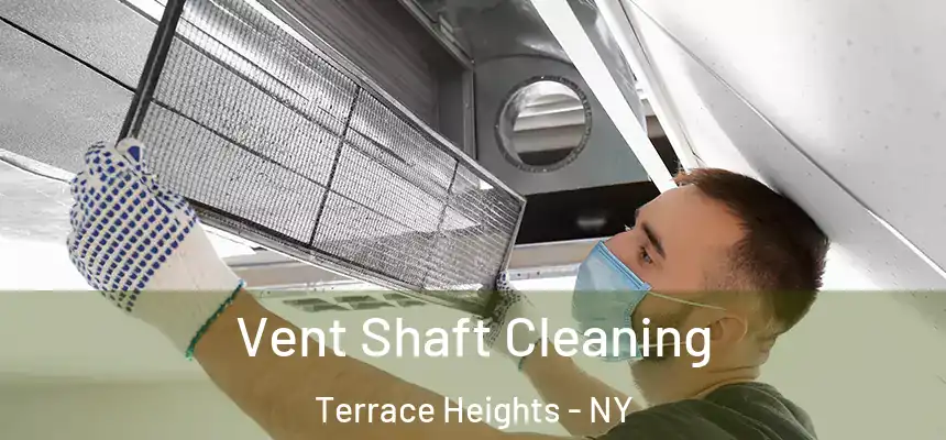  Vent Shaft Cleaning Terrace Heights - NY