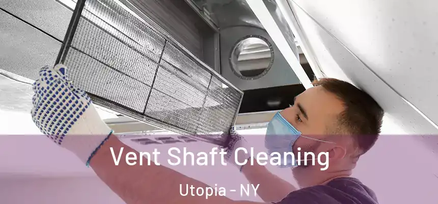  Vent Shaft Cleaning Utopia - NY