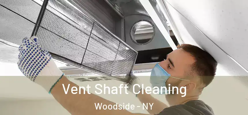 Vent Shaft Cleaning Woodside - NY