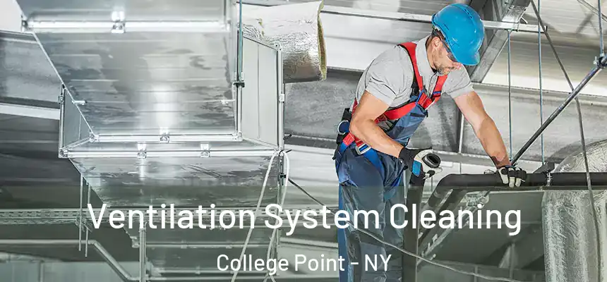  Ventilation System Cleaning College Point - NY