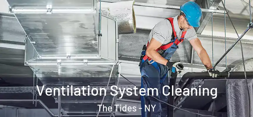 Ventilation System Cleaning The Tides - NY