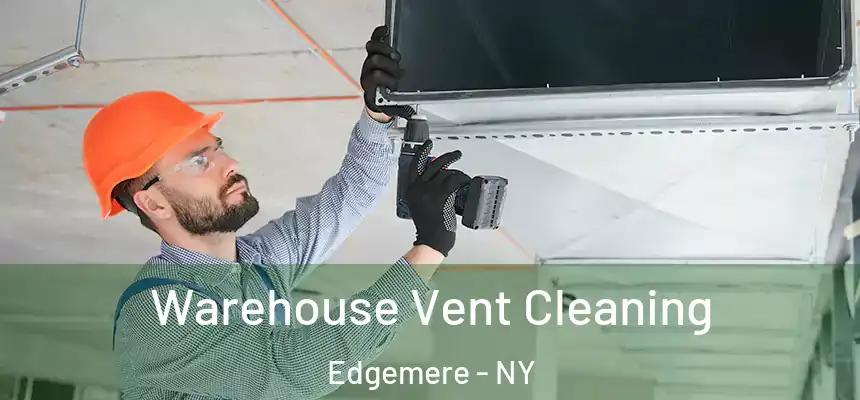  Warehouse Vent Cleaning Edgemere - NY