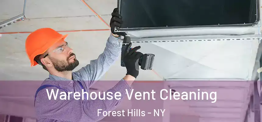  Warehouse Vent Cleaning Forest Hills - NY