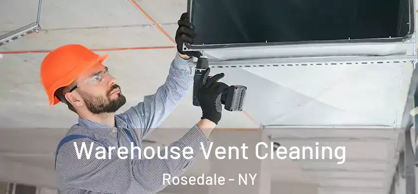  Warehouse Vent Cleaning Rosedale - NY