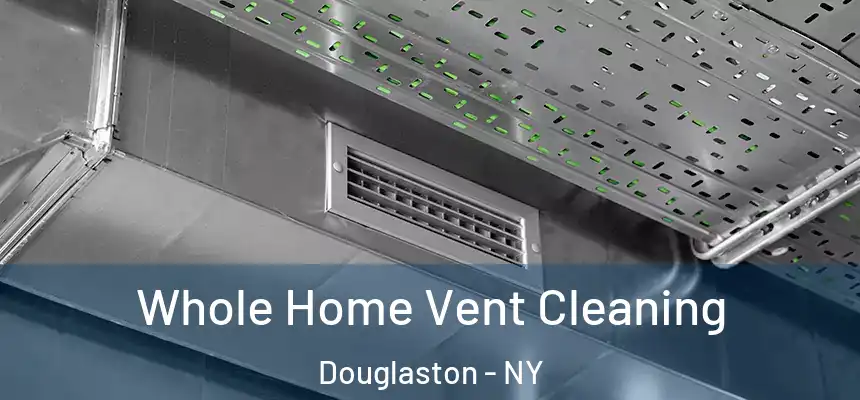  Whole Home Vent Cleaning Douglaston - NY