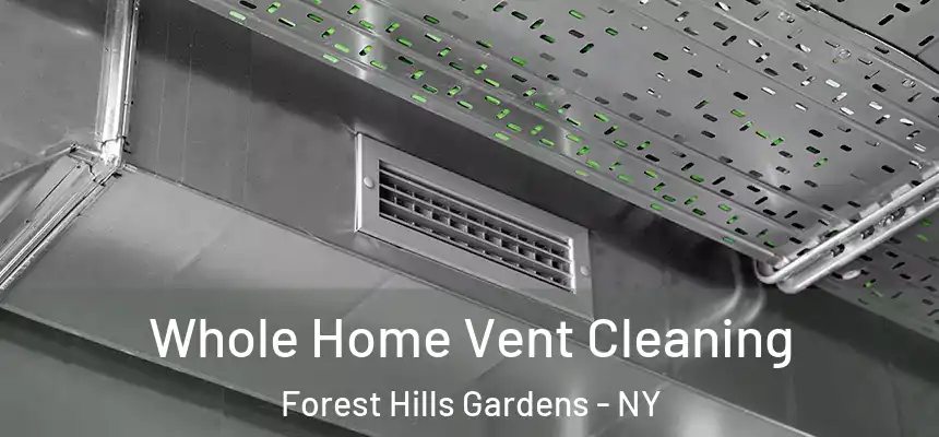 Whole Home Vent Cleaning Forest Hills Gardens - NY