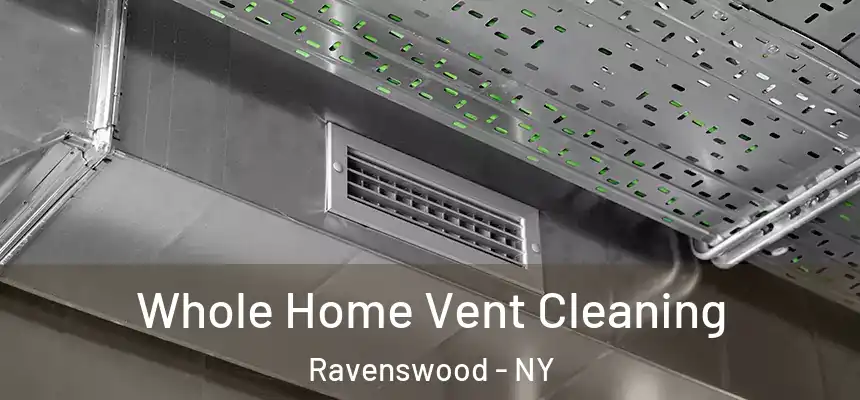 Whole Home Vent Cleaning Ravenswood - NY