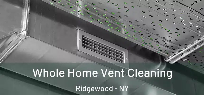 Whole Home Vent Cleaning Ridgewood - NY