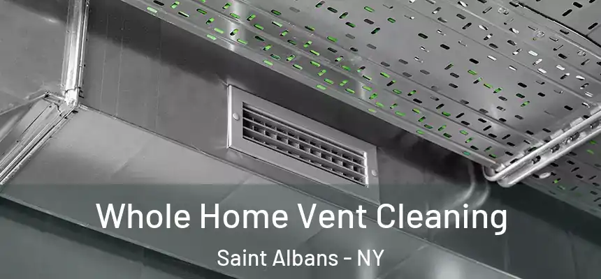Whole Home Vent Cleaning Saint Albans - NY