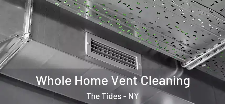 Whole Home Vent Cleaning The Tides - NY