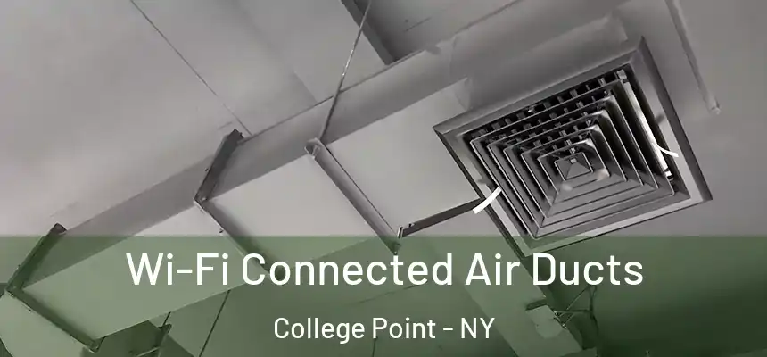  Wi-Fi Connected Air Ducts College Point - NY