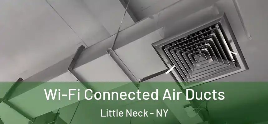  Wi-Fi Connected Air Ducts Little Neck - NY