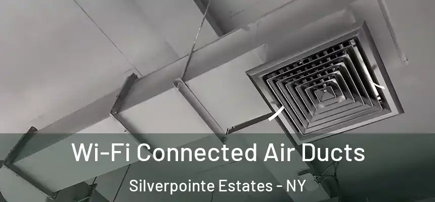  Wi-Fi Connected Air Ducts Silverpointe Estates - NY