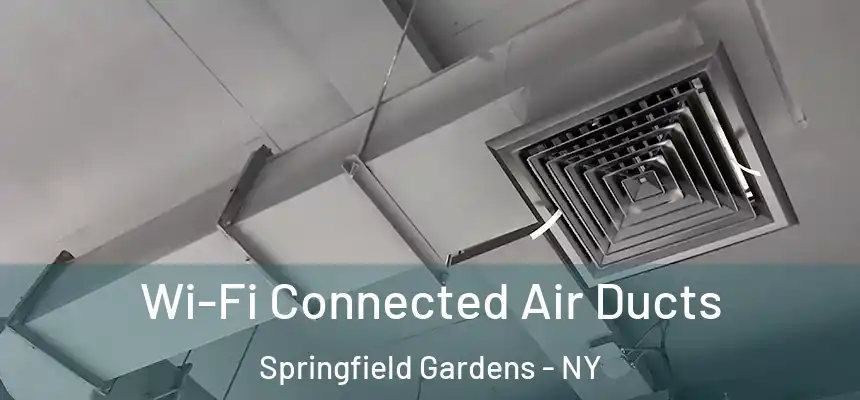 Wi-Fi Connected Air Ducts Springfield Gardens - NY