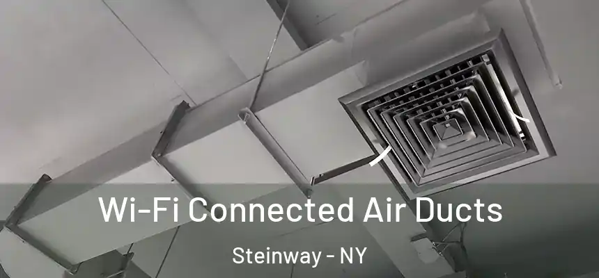 Wi-Fi Connected Air Ducts Steinway - NY