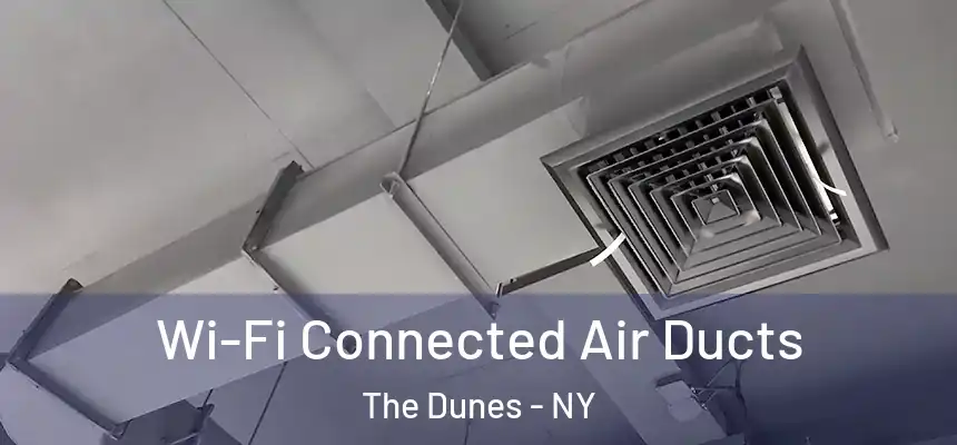  Wi-Fi Connected Air Ducts The Dunes - NY